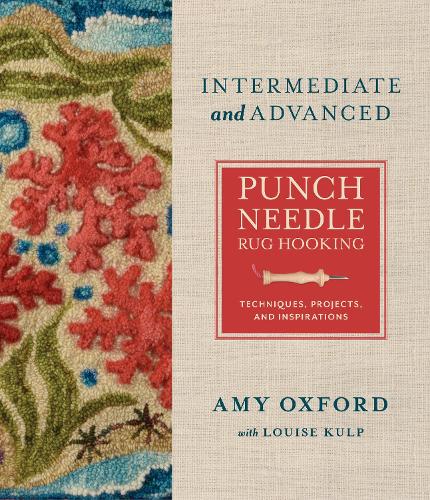 Паперова книга «Intermediate & Advanced Punch Needle Rug Hooking: Techniques, Projects, and Inspirations», автор Емі Оксфорд - фото №1