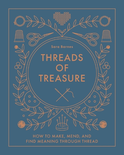 Бумажная книга «Threads of Treasure: How to Make, Mend, and Find Meaning through Thread», автор Сара Барнс - фото №1