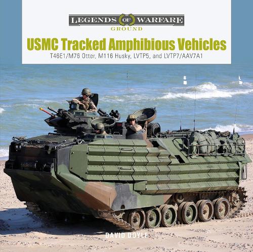 Бумажная книга «USMC Tracked Amphibious Vehicles: T46E1/M76 Otter, M116 Husky, LVTP5, and LVTP7/AAV7A1», автор Дэвид Дойл - фото №1