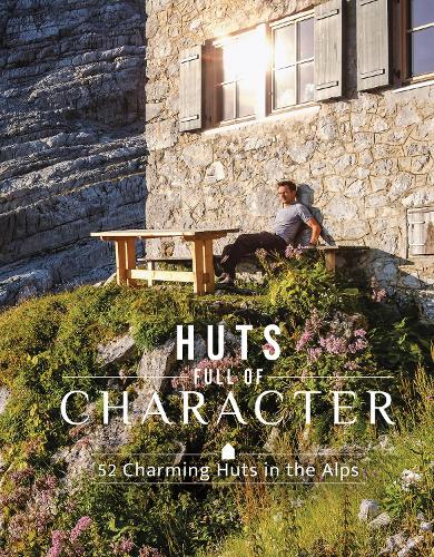 Бумажная книга «Huts Full of Character: 52 Charming Huts in the Alps», автор Катинка Холупирек - фото №1