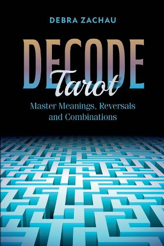 Паперова книга «Decode Tarot», автор Дебра Захау - фото №1