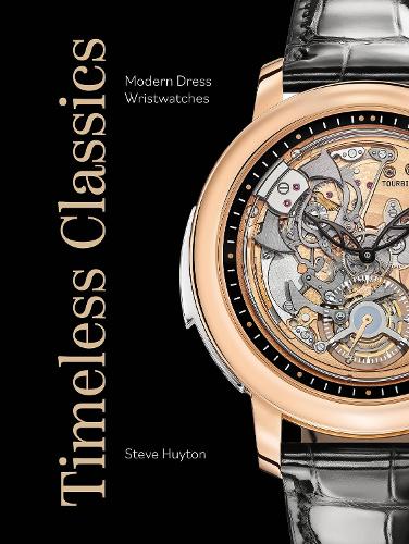 Бумажная книга «Timeless Classics: Modern Dress Wristwatches», автор Стив Хьютон - фото №1