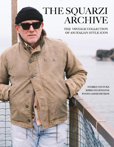 Бумажная книга «The Squarzi Archive: The Vintage Collection of an Italian Fashion Icon», авторов Андреа Вентура, Мирко Ди Джованни - фото №1