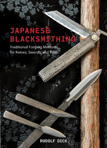[object Object] «Japanese Blacksmithing: Traditional Forging Methods for Knives, Swords, and Tools», автор Рудольф Дік - фото №1