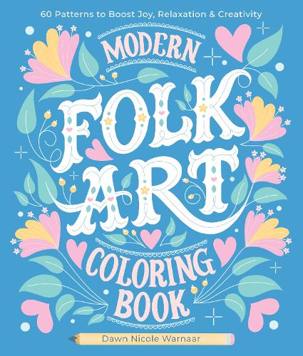 Бумажная книга «Modern Folk Art Coloring Book: 60 Patterns to Boost Joy, Relaxation & Creativity», автор Доун Николь Варнаар - фото №1