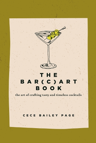 Бумажная книга «The Bar Cart Book: The Art of Crafting Tasty and Timeless Cocktails», автор Сеси Бейли Пейдж - фото №1
