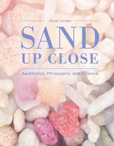 Бумажная книга «Sand Up Close: Aesthetics, Philosophy, and Science», автор Оливер Лензен - фото №1