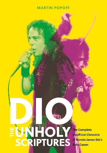 Бумажная книга «DIO: The Unholy Scriptures: The Complete Unofficial Chronicle of Ronnie James Dio’s Solo Canon», автор Мартин Попофф - фото №1