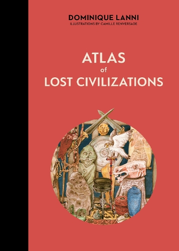 Паперова книга «Atlas of Lost Civilizations», автор Домінік Ланні - фото №1