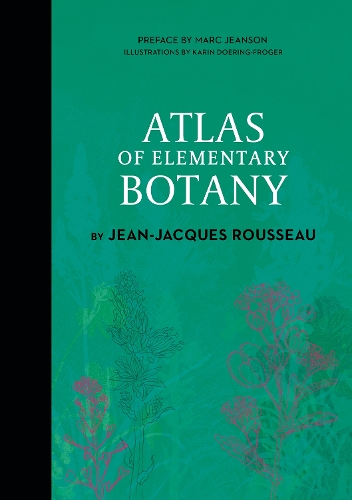 Бумажная книга «Atlas of Elementary Botany by Jean-Jacques Rousseau», автор Жан-Жак Руссо - фото №1