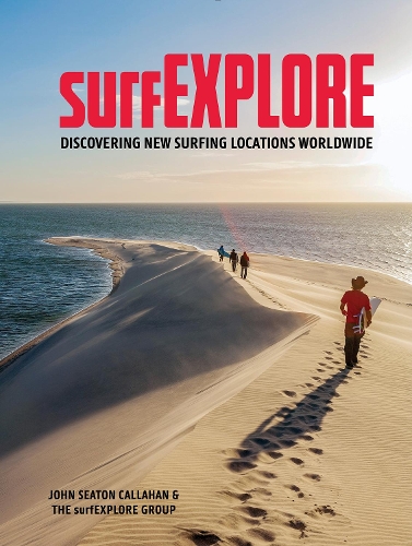 Бумажная книга «surfEXPLORE: Discovering New Surfing Locations Worldwide», автор Джон Ситон Каллахан - фото №1