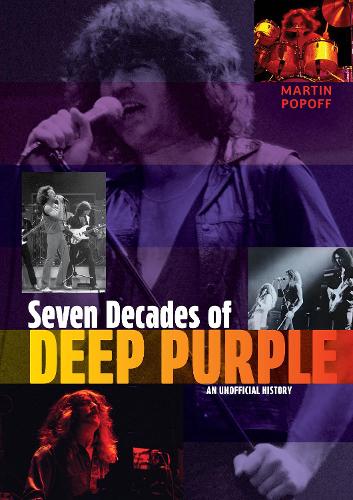Бумажная книга «Seven Decades of Deep Purple: An Unofficial History», автор Мартин Попофф - фото №1