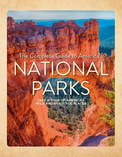 Бумажная книга «The Complete Guide to America's National Parks: Take a Tour of America's Wild and Beautiful Places», автор Нэнси Дж. Хаджески - фото №1