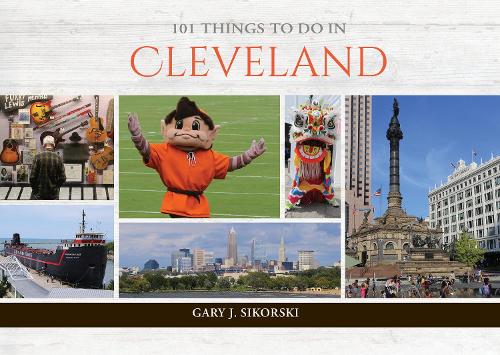 Бумажная книга «101 Things to Do in Cleveland», автор Гэри Дж. Сикорски - фото №1