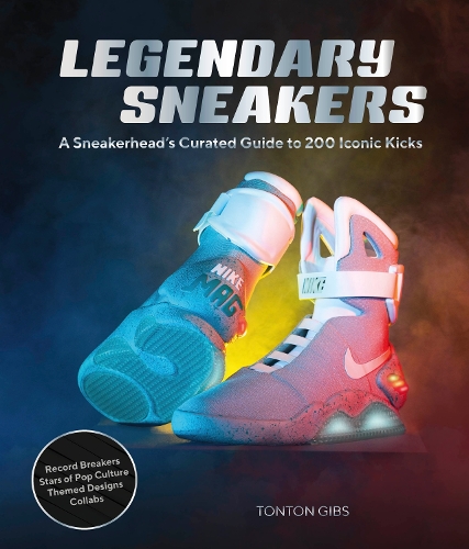 Бумажная книга «Legendary Sneakers: A Curated Guide to 200 Iconic Kicks: Record Breakers, Stars of Pop Culture, Themed Designs, Collabs», автор Тонтон Гибс - фото №1