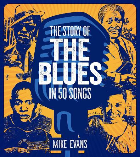 Бумажная книга «The Story of the Blues in 50 Songs», автор Майк Эванс - фото №1