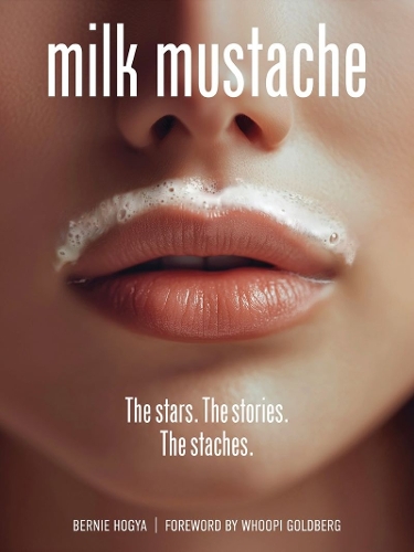 Паперова книга «Milk Mustache: The stars. The stories. The staches.», автор Берні Гог'я - фото №1