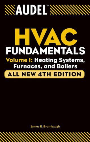 Бумажная книга «Audel HVAC Fundamentals, Volume 1: Heating Systems, Furnaces and Boilers», автор Джеймс Э. Брумбо - фото №1