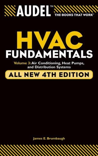 Бумажная книга «Audel HVAC Fundamentals, Volume 3: Air Conditioning, Heat Pumps and Distribution Systems», автор Джеймс Э. Брумбо - фото №1