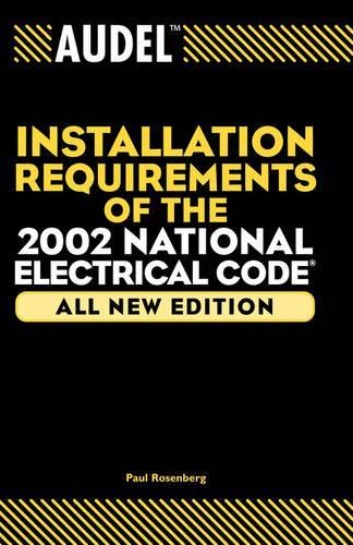 Паперова книга «Audel Installation Requirements of the 2002 National Electrical Code», автор Пол Розенберг - фото №1