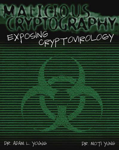 Паперова книга «Malicious Cryptography: Exposing Cryptovirology», авторів Адам Янг, Моті Юнг - фото №1