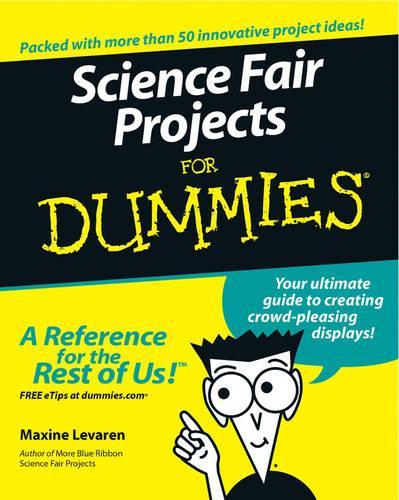 Паперова книга «Science Fair Projects For Dummies», автор Максін Леварен - фото №1