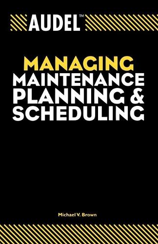 [object Object] «Audel Managing Maintenance Planning and Scheduling», автор Майкл В. Браун - фото №1