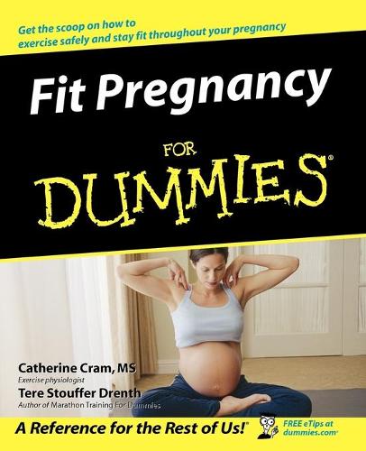 Паперова книга «Fit Pregnancy For Dummies», авторів Кетрін Крам, Тере Стуффер Дрент - фото №1