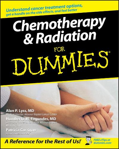 Паперова книга «Chemotherapy and Radiation For Dummies», авторів Алан П. Лісс, Умберто Фагундес, Патрісія Корріган - фото №1