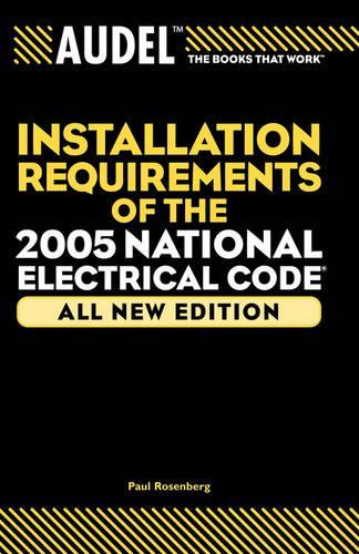 Паперова книга «Audel Installation Requirements of the 2005 National Electrical Code», автор Пол Розенберг - фото №1