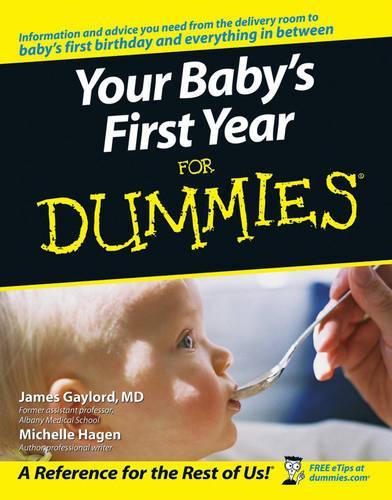 Паперова книга «Your Baby's First Year For Dummies», авторів Джеймс Гейлорд, Мішель Хаген - фото №1