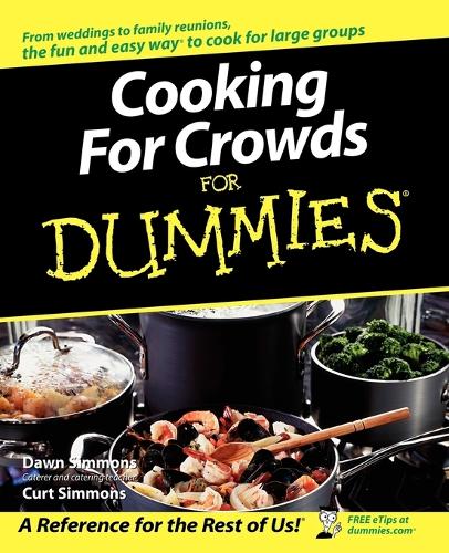 Паперова книга «Cooking For Crowds For Dummies», авторів Курт Сіммонс, Дон Сіммонс - фото №1