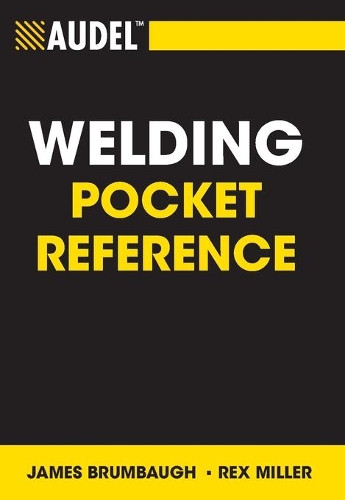 Паперова книга «Audel Welding Pocket Reference», авторів Джеймс Е. Брумбо, Рекс Міллер - фото №1