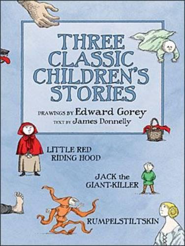Бумажная книга «Three Classic Children's Stories Little Red Riding Hood Jack the Giant-Killer and Rumpelstiltskin», автор Эдвард Гори - фото №1