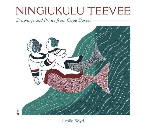 Бумажная книга «Ningiukulu Teevee Drawings and Prints from Cape Dorset», автор Лесли Бойд - фото №1