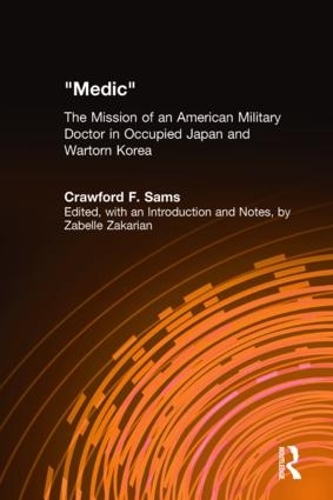 Бумажная книга «Medic: The Mission of an American Military Doctor in Occupied Japan and Wartorn Korea», авторов Кроуфорд Ф. Сэмс, Забель Закарян - фото №1