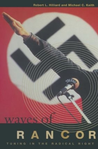 Бумажная книга «Waves of Rancor: Tuning into the Radical Right», авторов Майкл К. Кит, Роберт Л. Хиллиард - фото №1