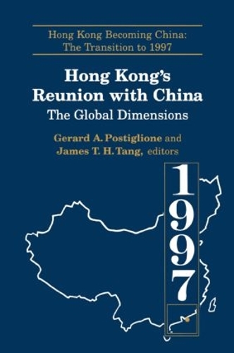 Паперова книга «Hong Kong's Reunion with China: The Global Dimensions: The Global Dimensions», авторів Жерар А. Постігліоне, Джеймс Так-Хонг Танг - фото №1