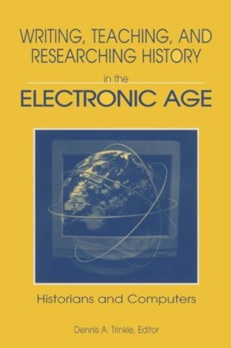 Бумажная книга «Writing, Teaching and Researching History in the Electronic Age: Historians and Computers», автор Деннис А. Тринкл - фото №1