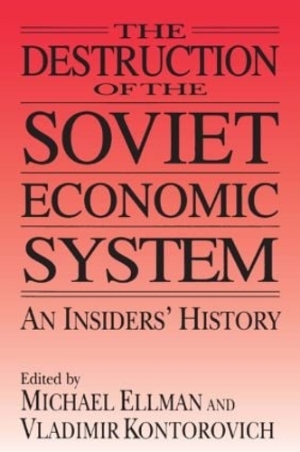 Бумажная книга «The Destruction of the Soviet Economic System: An Insider's History: An Insider's History», автор Майкл Эллман - фото №1