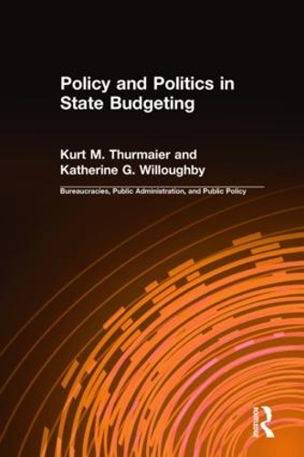 Бумажная книга «Policy and Politics in State Budgeting», авторов Кэтрин Г. Уиллоуби, Курт М. Турмайер - фото №1
