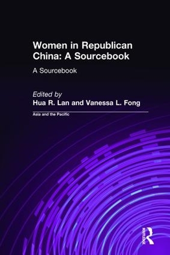 Бумажная книга «Women in Republican China: A Sourcebook: A Sourcebook», авторов Хуа Р. Лан, Ванесса Л. Фонг - фото №1