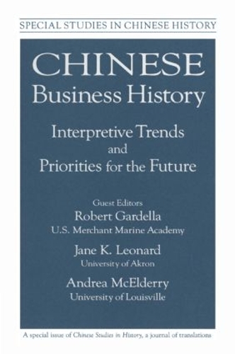 Бумажная книга «Chinese Business History: Interpretive Trends and Priorities for the Future», авторов Андреа МакЭлдерри, Джейн К. Леонард, Роберт Гарделла - фото №1