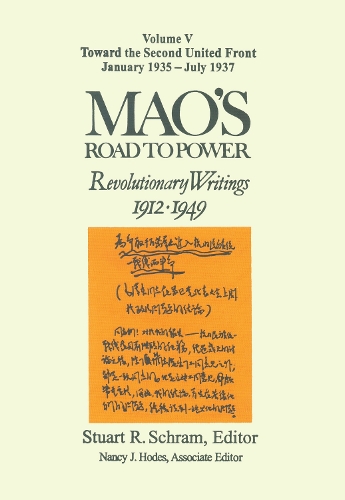 Бумажная книга «Mao's Road to Power: Revolutionary Writings, 1912-49: v. 5: Toward the Second United Front, January 1935-July 1937: Revolutionary Writings, 1912-49», авторов Стюарт Шрамм, Зедун Мао - фото №1