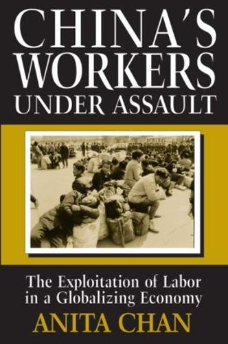 Бумажная книга «China's Workers Under Assault: Exploitation and Abuse in a Globalizing Economy», автор Анита Чан - фото №1