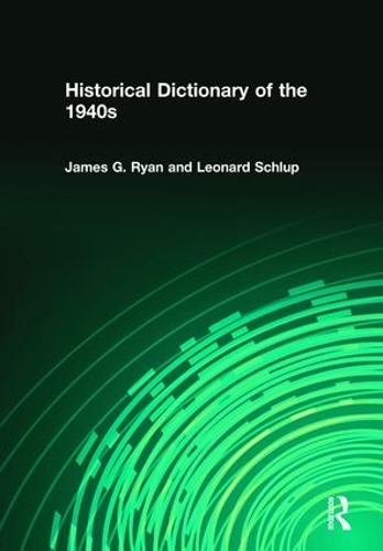 Бумажная книга «Historical Dictionary of the 1940s», авторов Джеймс Гилберт Райан, Леонард С. Шлюп - фото №1