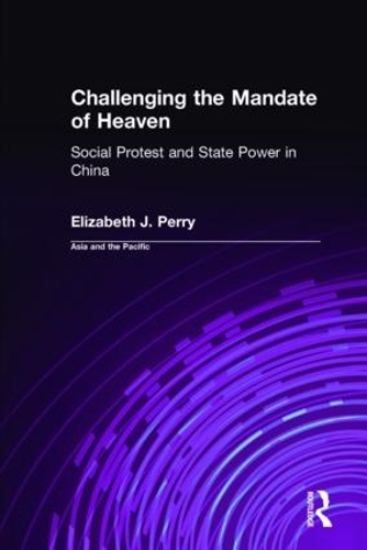Бумажная книга «Challenging the Mandate of Heaven: Social Protest and State Power in China», автор Элизабет Дж. Перри - фото №1