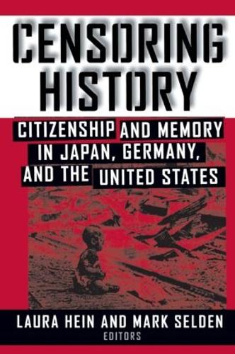 Бумажная книга «Censoring History: Perspectives on Nationalism and War in the Twentieth Century», авторов Лаура Э. Хайн, Марк Селден - фото №1
