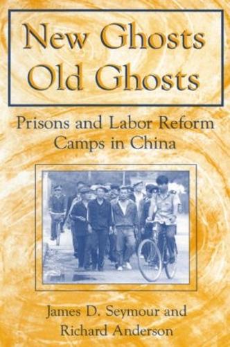 Бумажная книга «New Ghosts, Old Ghosts: Prisons and Labor Reform Camps in China: Prisons and Labor Reform Camps in China», авторов Джеймс Д. Сеймур, Майкл Р Андерсон - фото №1