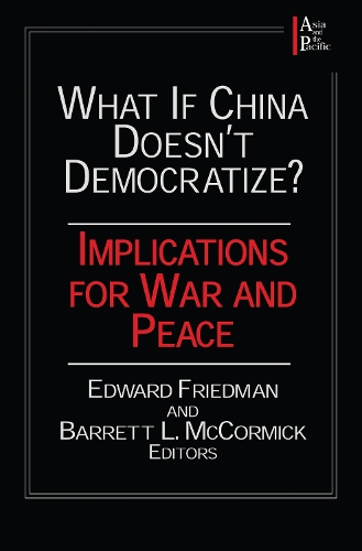 Бумажная книга «What if China Doesn't Democratize?: Implications for War and Peace», авторов Барретт Л. Маккормик, Эдвард Фридман - фото №1